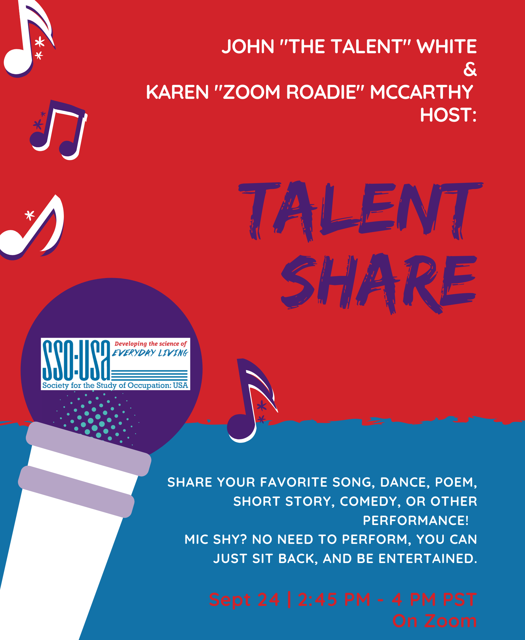 John "the talent" White & Karen "Zoom Roadie" McCarthy Host: "Talent Share" Share your favorite song, dance, poem, short story, comedy, or other performance! Mic shy? no need to perform, you can just sit back, and be entertained. Sept. 24, 2:45pm -4pm PST On Zoom